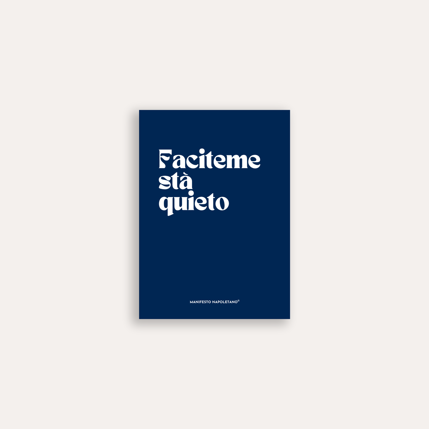 Faciteme stà quieto