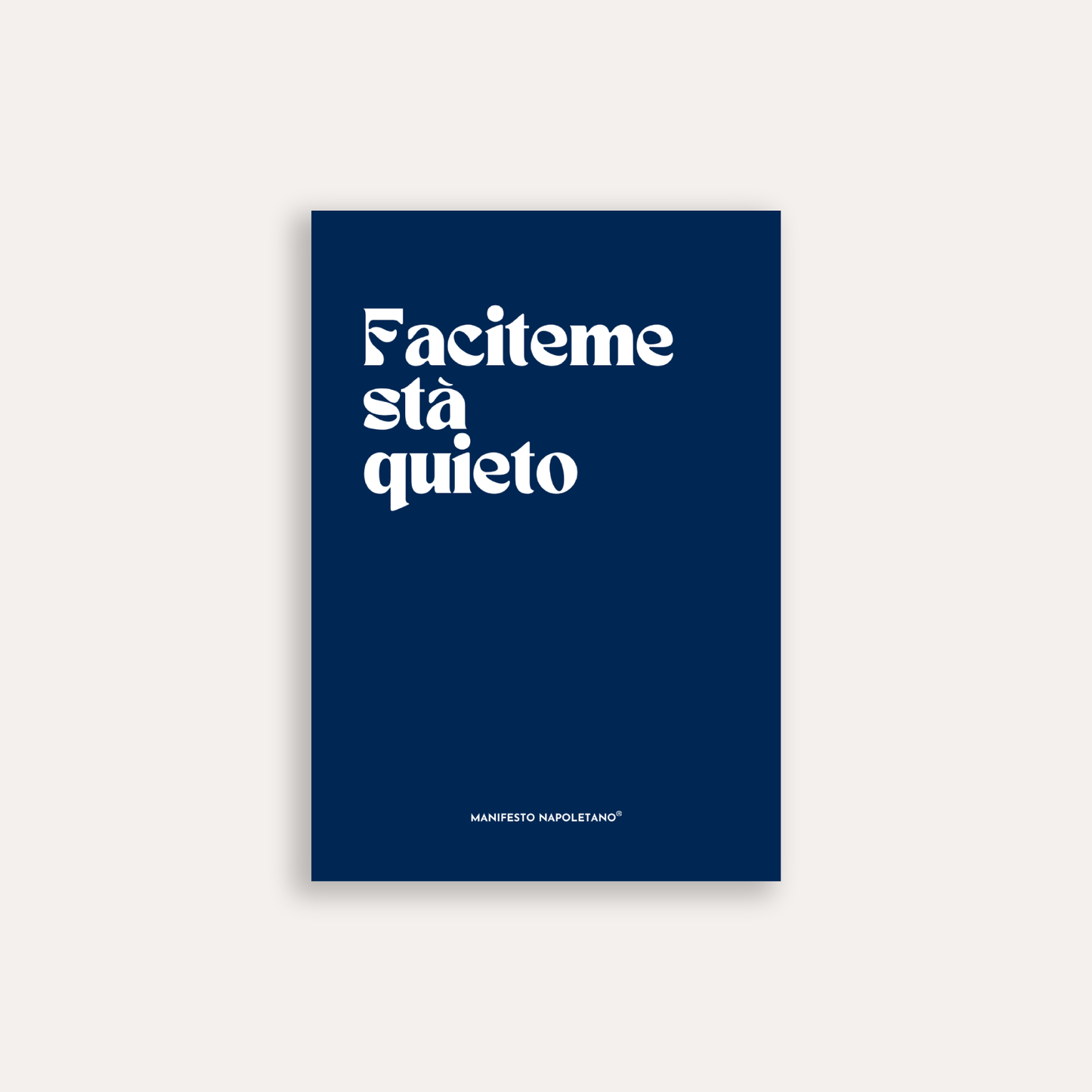 FACITEME STÀ QUIETO